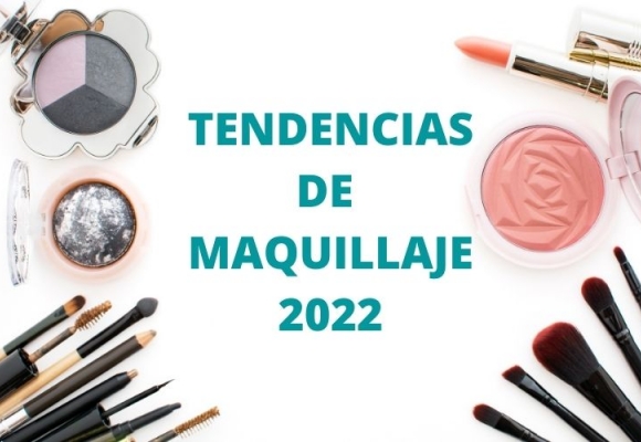 Tendencias de maquillaje para 2022